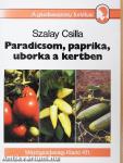 Paradicsom, paprika, uborka a kertben