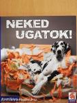 Neked ugatok!