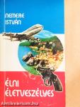 Élni életveszélyes