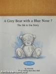 A Grey Bear with a Blue Nose?