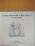 A Grey Bear with a Blue Nose?