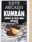 Kumrán avagy ki ölte meg Jézust?