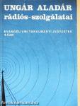 Ungár Aladár rádiós-szolgálatai