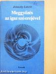 Meggyőzés az igaz szó erejével
