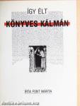 Így élt Könyves Kálmán