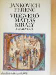 Világverő Mátyás király 1-3.