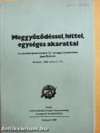 Meggyőződéssel, hittel, egységes akarattal
