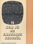 Nem jó az embernek egyedül