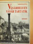 Vásárhelyen vásár tartatik...