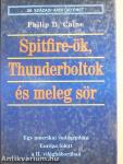 Spitfire-ök, Thunderboltok és meleg sör