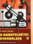 A hangfelvétel gyakorlata