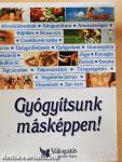Gyógyítsunk másképpen!