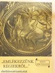 "Emlékezzünk régiekről..."