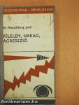 Félelem, harag, agresszió 
