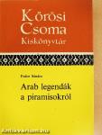 Arab legendák a piramisokról