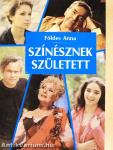 Színésznek született