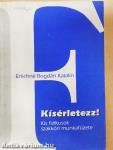 Kísérletezz!