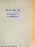 Látomástól a valóságig