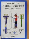 Örülj, hogy fiú!