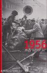 1956 '...HOGY LEGYEN JEL'