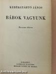 Bábok vagyunk