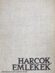 Harcok, emlékek