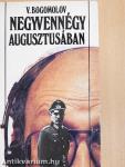 Negyvennégy augusztusában