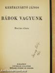 Bábok vagyunk I-II.