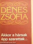 Akkor a hársak épp szerettek...
