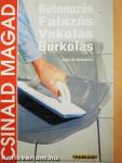 Betonozás/Falazás/Vakolás/Burkolás