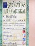 Gyógyítás Illóolajokkal