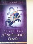 "Tündérkert" őrzői