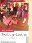 Toulouse-Lautrec élete