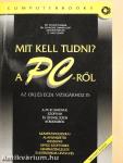 Mit kell tudni a PC-ről?