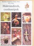 Máktündérek, csutkanépek