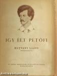 Igy élt Petőfi