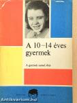 A 10-14 éves gyermek