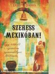 Szeress Mexikóban!