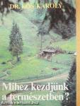 Mihez kezdjünk a természetben?