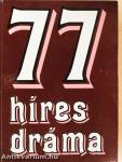 77 híres dráma
