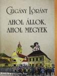 Ahol állok, ahol megyek
