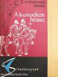 A kuruckor hősei