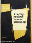 A Horthy-rendszer katonai ideológiája