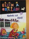 Nehéz az élet!
