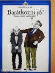 Barátkozni jó!