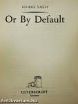 Or By Default