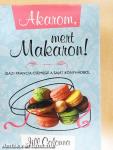 Akarom, mert Makaron!