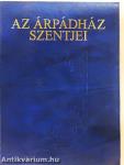Az Árpádház Szentjei