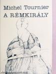 A Rémkirály