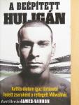 A beépített huligán